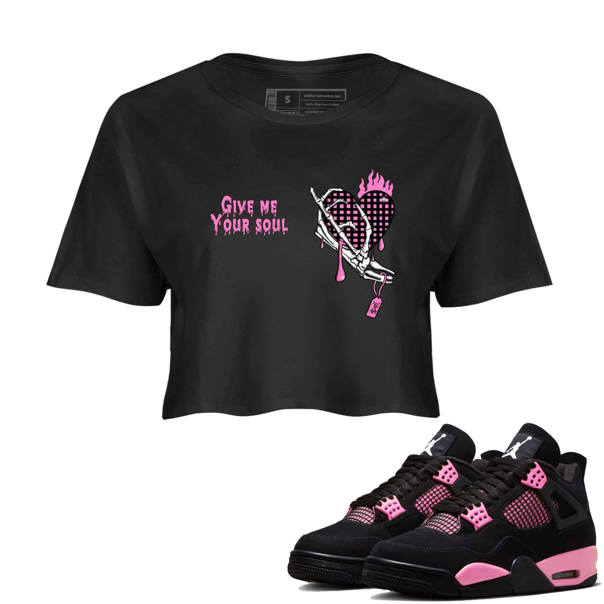 Perfect Valentine's Day Gifts graphic tee  – Sneaker Tees To Match Air Jordan 4 Pink Thunder – Give Me Your Soul Crop T-Shirt Black 1