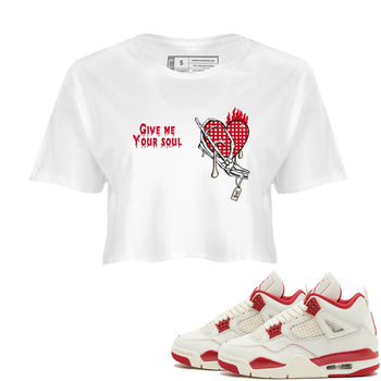 Perfect Valentine's Day Gifts graphic tee  – Graphic Tees To Match Air Jordan 4 Valentines Day – Give Me Your Soul Crop T-Shirt White 1