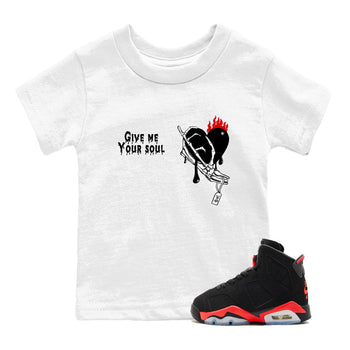 Sneaker match tees – Sneaker Tees To Match Air Jordan 6 Reverse Infrared Shoes – Give Me Your Soul Kids T-Shirt White 1