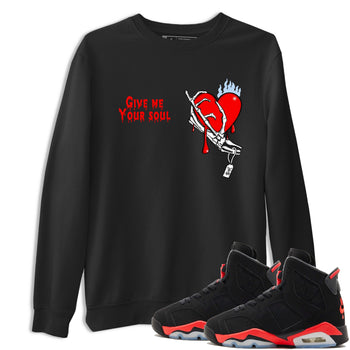 Sneaker match tees – Sneaker Tees To Match Air Jordan 6 Reverse Infrared Shoes – Give Me Your Soul Tee Black 1