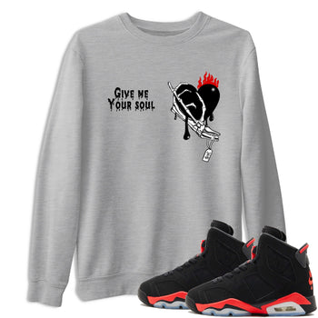 Sneaker match tees – Sneaker Tees To Match Air Jordan 6 Reverse Infrared Shoes – Give Me Your Soul Tee Heather Grey 1