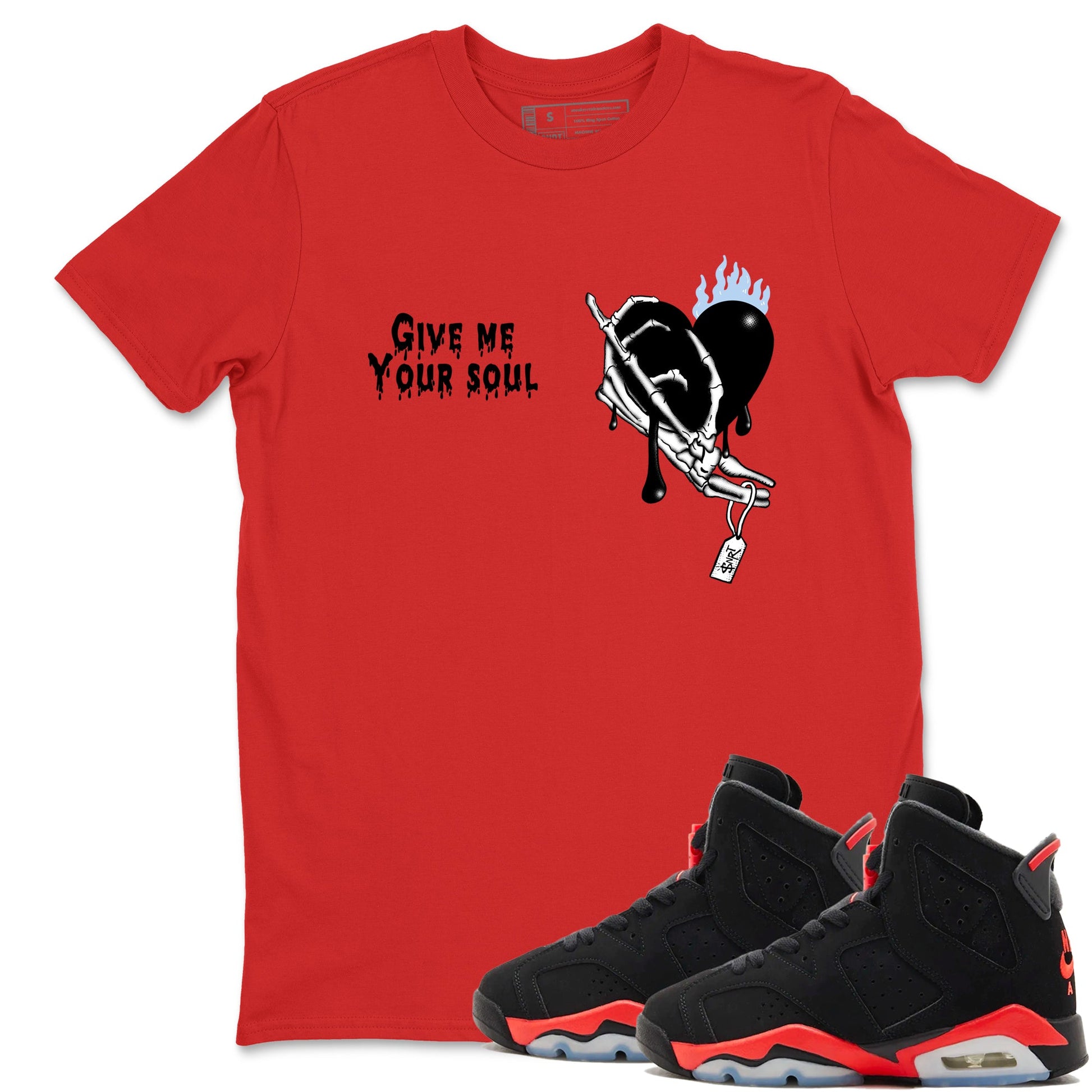 Sneaker match tees – Sneaker Tees To Match Air Jordan 6 Reverse Infrared Shoes – Give Me Your Soul Tee Red 1