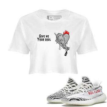 Yeezy 350 Zebra shirts to match jordans Give Me Your Soul unique Halloween sneaker tee Yeezy 350 Zebra match shoes to clothes SNRT Sneaker Tees unisex cotton White 1 crop tee