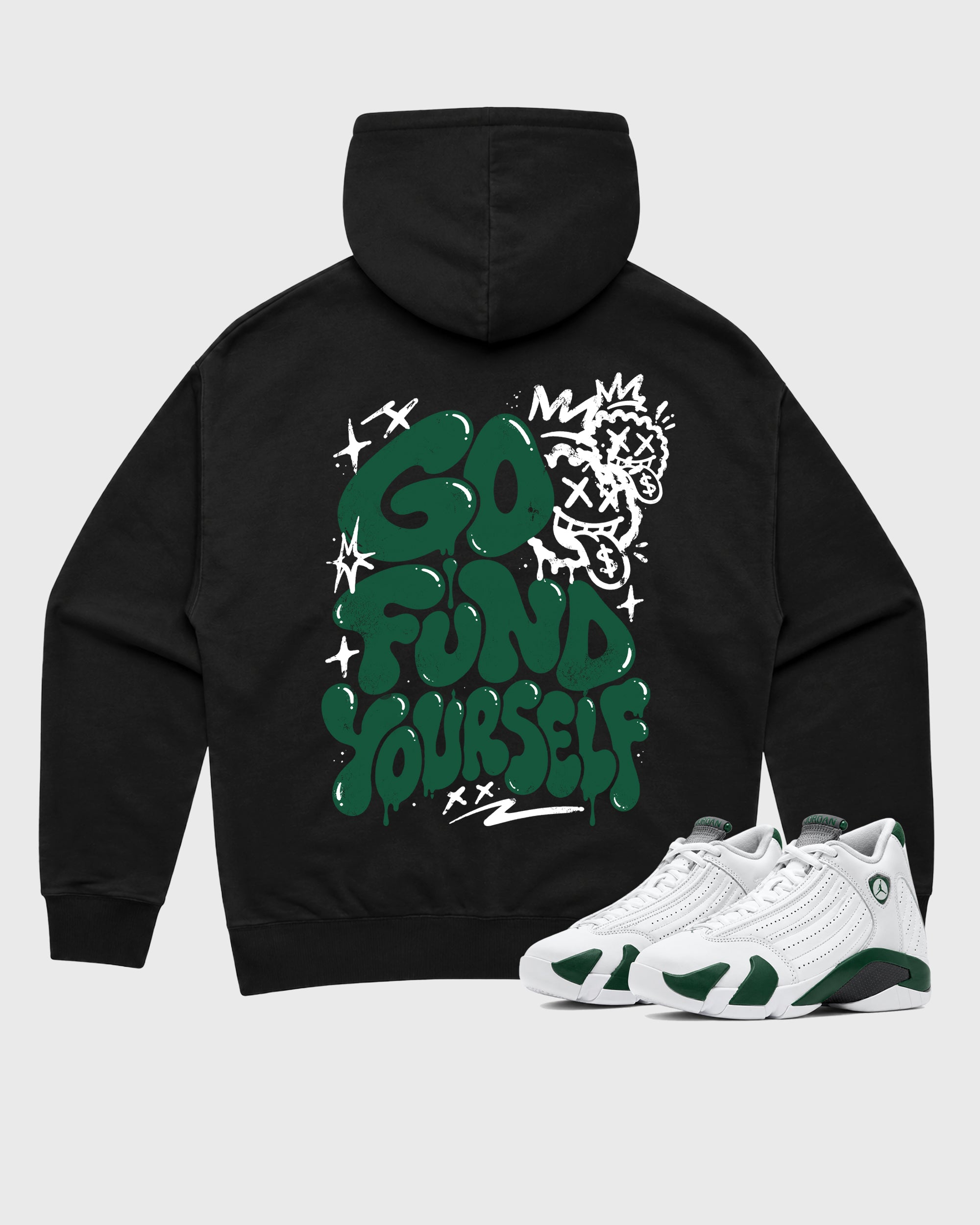Go Fund Yourself Black Graphic Hoodie - 1, a sneaker matching hoodie designed to pair with Air Jordan 14 Retro Forest Green sneakers for a coordinated sneaker outfit.