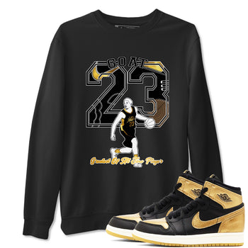 1s Black Metallic Gold shirts to match jordans Goat Player sneaker match tees Jordan 1 High OG Black and Gold SNRT Sneaker Tees streetwear brand Black 1 unisex cotton tee