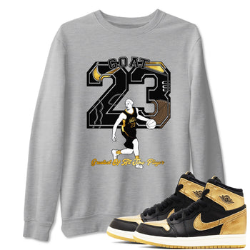 1s Black Metallic Gold shirts to match jordans Goat Player sneaker match tees Jordan 1 High OG Black and Gold SNRT Sneaker Tees streetwear brand Heather Grey 1 unisex cotton tee