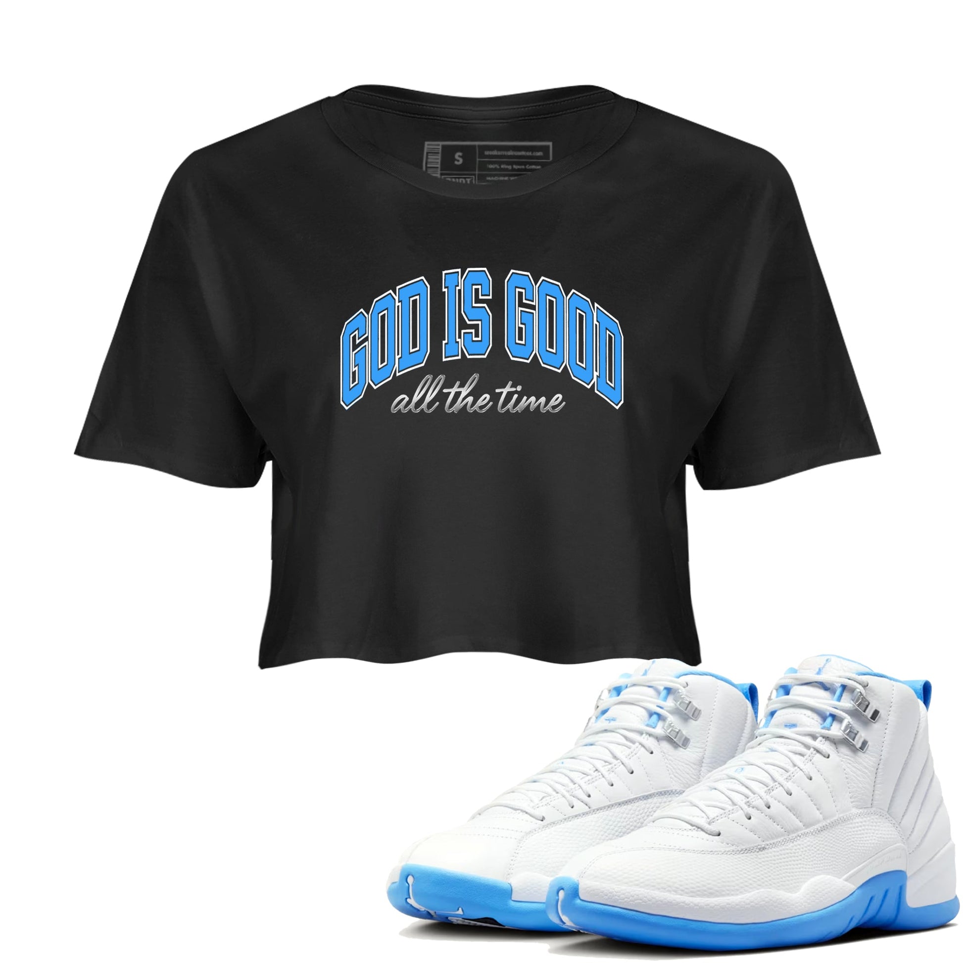 God Is Good womens crop tee made to vibe with the Air Jordan 12 White and University Blue sneakers — the perfect match in Black 1.