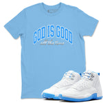 God Is Good sneaker match t-shirt styled to complete your fit with the Air Jordan 12 White and University Blue sneakers, shown in Carolina Blue 1.