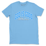 God Is Good sneaker match t-shirt styled to complete your fit with the Air Jordan 12 White and University Blue sneakers, shown in Carolina Blue 2.