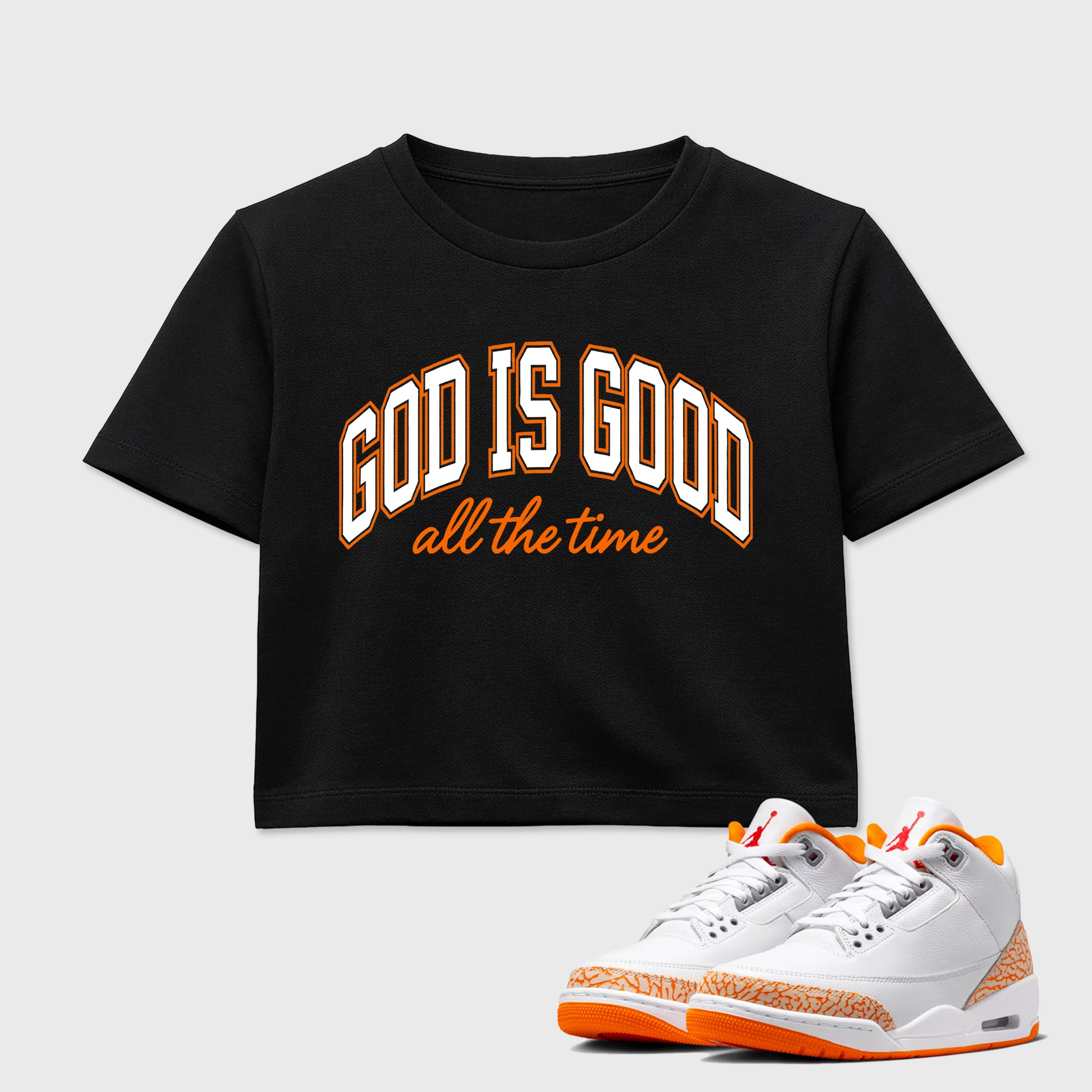 Sneaker match tees – Sneaker Tees To Match Air Jordan 3 Orange Citrus Shoes – God is Good Crop T-Shirt Black 1