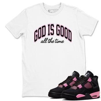 Perfect Valentine's Day Gifts graphic tee  – Sneaker Tees To Match Air Jordan 4 Pink Thunder – God Is Good Tee White 1
