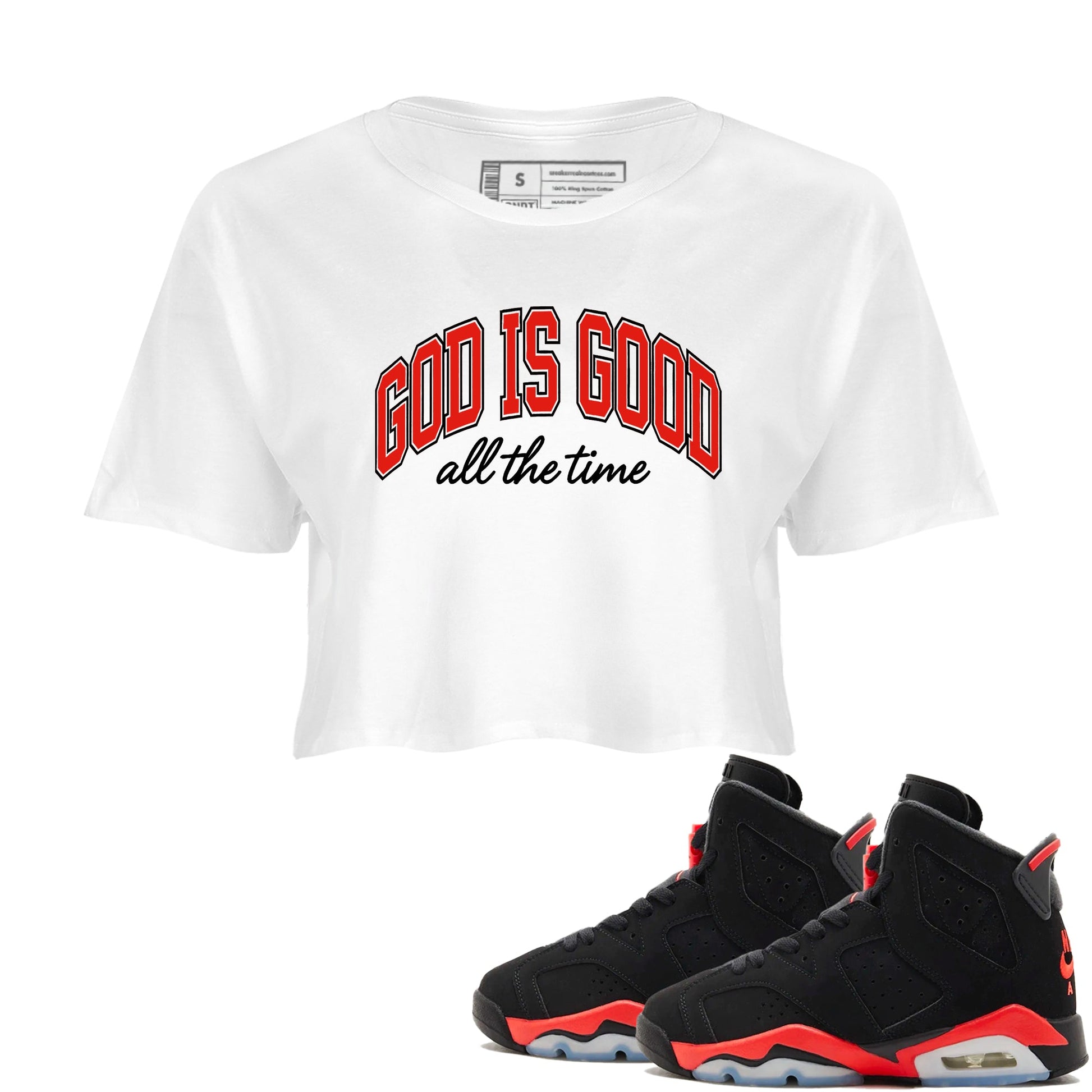 Perfect Valentine's Day Gifts graphic tee  – Sneaker Tees To Match Air Jordan 6 Reverse Infrared – God Is Good Crop T-Shirt White 1