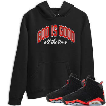 Perfect Valentine's Day Gifts graphic tee  – Sneaker Tees To Match Air Jordan 6 Reverse Infrared – God Is Good Tee Black 1