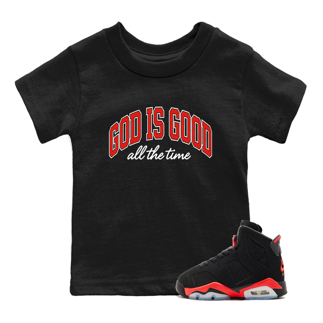 Perfect Valentine's Day Gifts graphic tee  – Sneaker Tees To Match Air Jordan 6 Reverse Infrared – God Is Good Kids Graphic T-Shirt Black 1