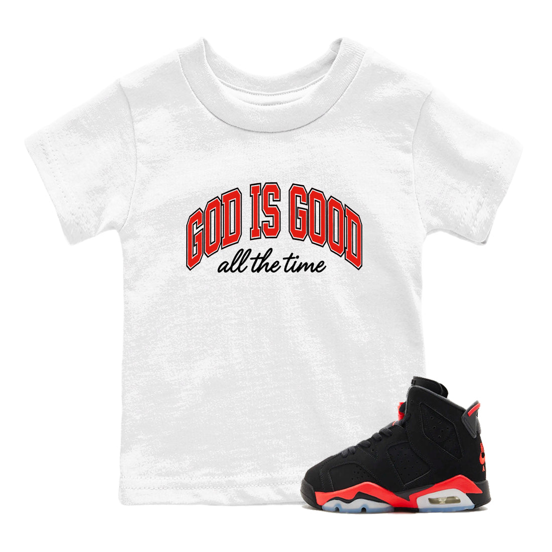Perfect Valentine's Day Gifts graphic tee  – Sneaker Tees To Match Air Jordan 6 Reverse Infrared – God Is Good Kids Graphic T-Shirt White 1