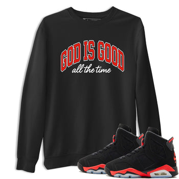 Perfect Valentine's Day Gifts graphic tee  – Sneaker Tees To Match Air Jordan 6 Reverse Infrared – God Is Good Tee Black 1