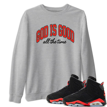 Perfect Valentine's Day Gifts graphic tee  – Sneaker Tees To Match Air Jordan 6 Reverse Infrared – God Is Good Tee Heather Grey 1