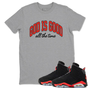 Perfect Valentine's Day Gifts graphic tee  – Sneaker Tees To Match Air Jordan 6 Reverse Infrared – God Is Good Tee Heather Grey 1
