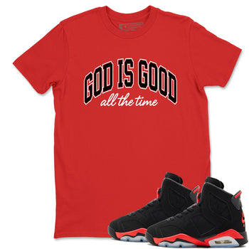 Perfect Valentine's Day Gifts graphic tee  – Sneaker Tees To Match Air Jordan 6 Reverse Infrared – God Is Good Tee Red 1