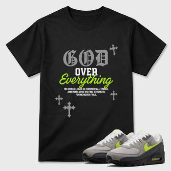 Sneakerfit graphic tee destination – Sneaker Tees To Match Air Max 90 Neon Yellow Sneakers – God Over Everything Tee Black 1