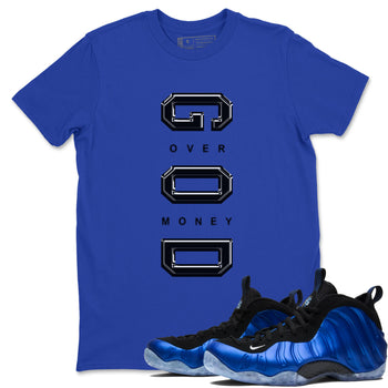 Foams One Royal shirts to match jordans God Over Money sneaker match tees Air Foamposite One Royal match shoes to clothes SNRT Sneaker Tees unisex cotton Royal Blue 1 shirts