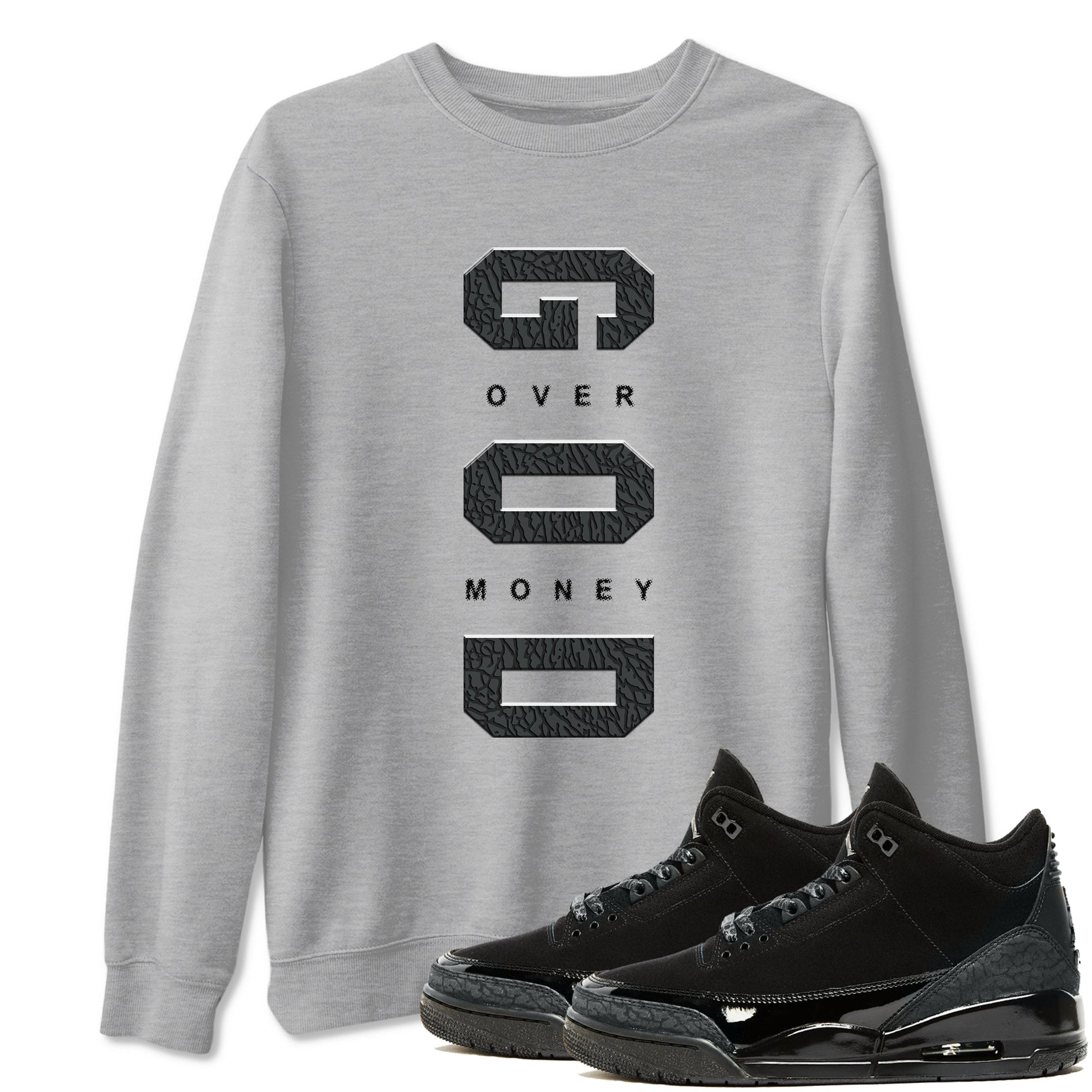 Air Jordan 3 Black Cat shirts to match jordans God Over Money sneaker match tees Jordan 3 Retro Black Cat best t shirts to wear with jordans SNRT Sneaker Tees unisex cotton Heather Grey 1 shirts