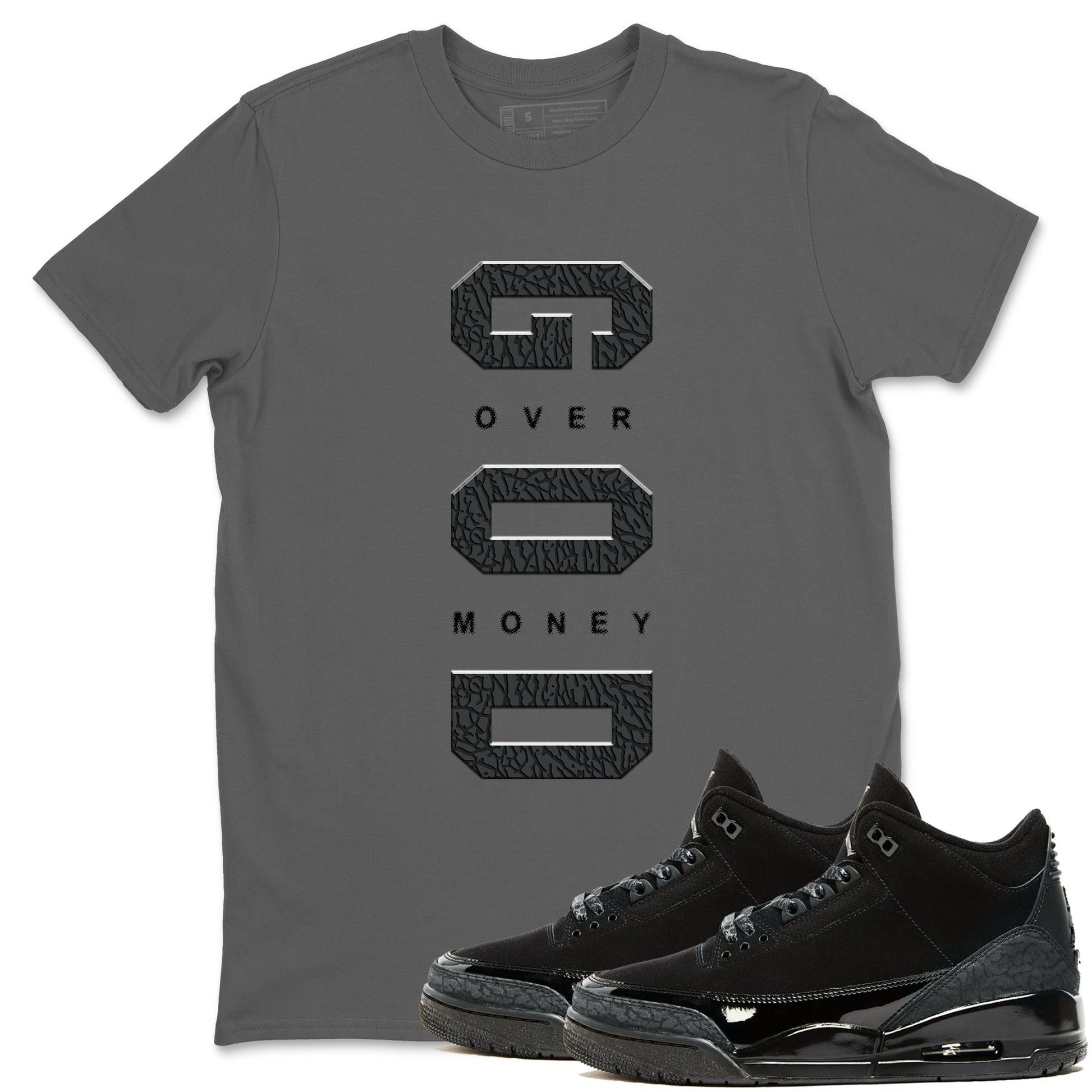 Air Jordan 3 Black Cat shirts to match jordans God Over Money sneaker match tees Jordan 3 Retro Black Cat best t shirts to wear with jordans SNRT Sneaker Tees unisex cotton Cool Grey 1 shirts