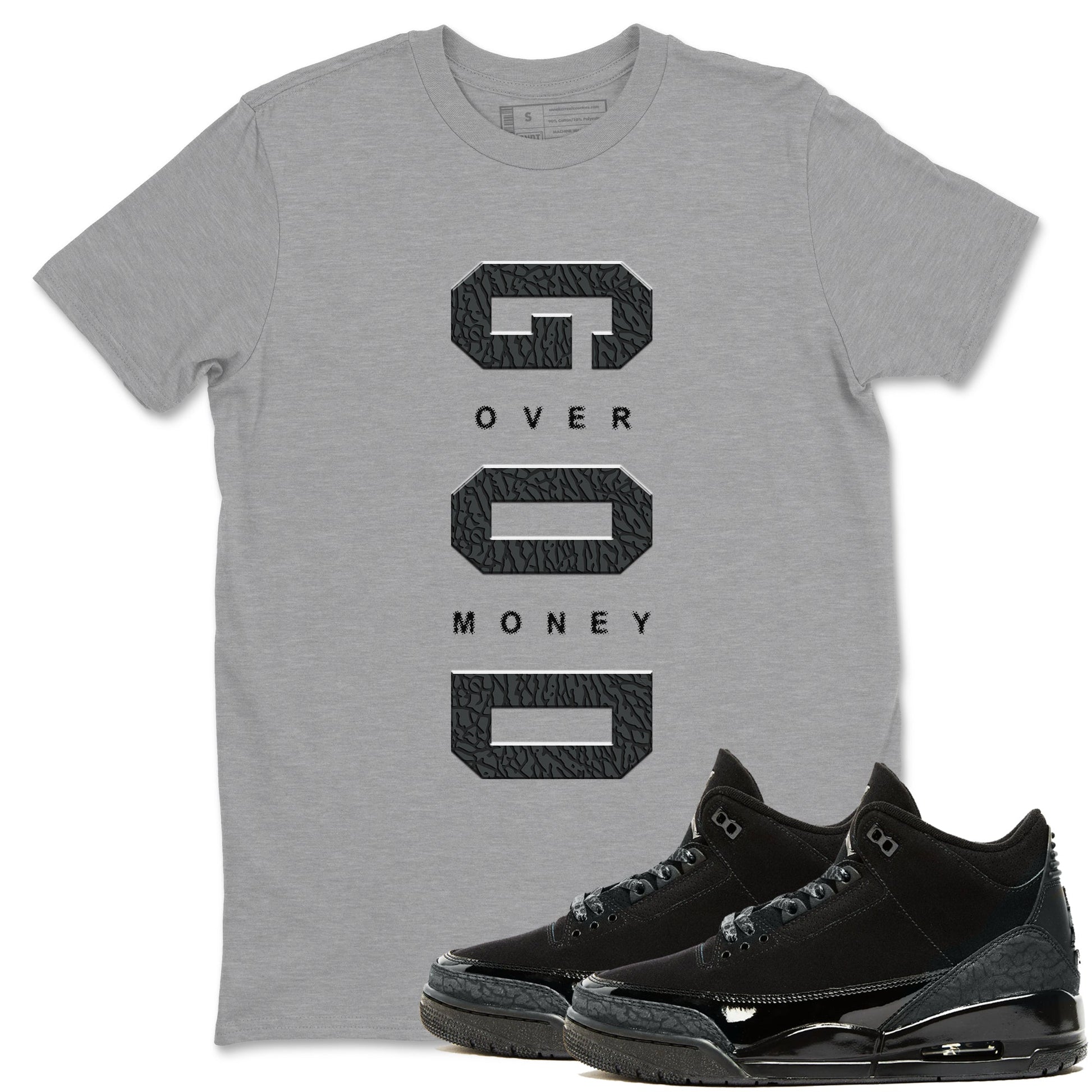 Air Jordan 3 Black Cat shirts to match jordans God Over Money sneaker match tees Jordan 3 Retro Black Cat best t shirts to wear with jordans SNRT Sneaker Tees unisex cotton Heather Grey 1 shirts