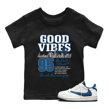 Sneaker match tees – Sneaker Tees To Match Air Jordan 1 Travis Scott Fragment Shoes – Good Vibes Only Kids T-Shirt Black 1