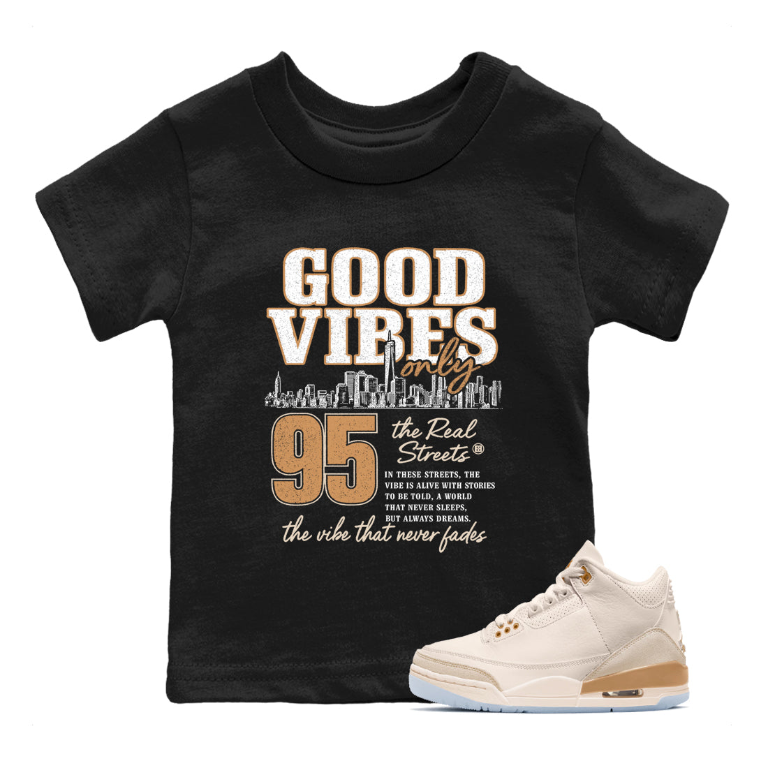 Sneaker match tees – Sneaker Tees To Match Air Jordan 3 Champagne and Oysters Shoes – Good Vibes Only Kids T-Shirt Black 1