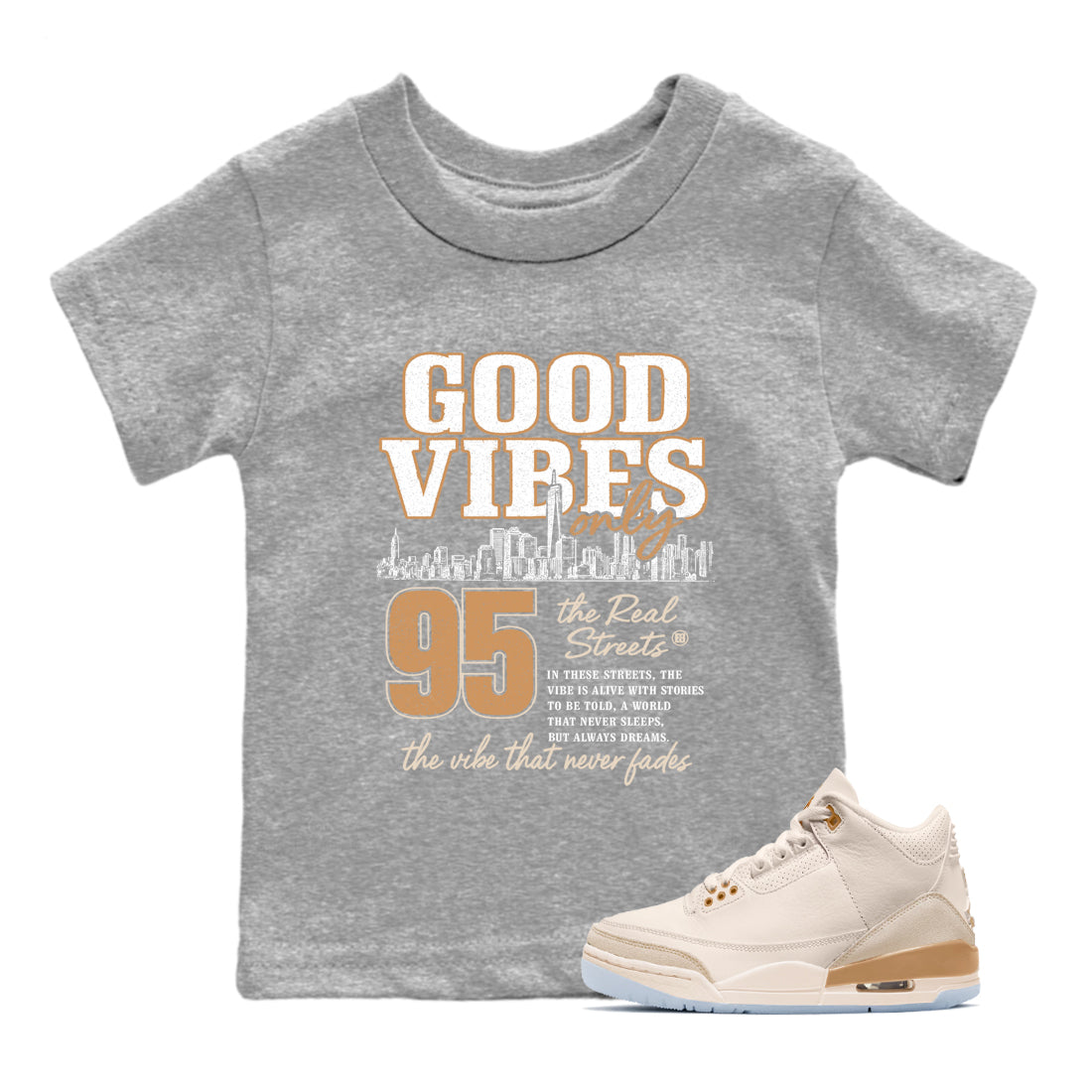 Sneaker match tees – Sneaker Tees To Match Air Jordan 3 Champagne and Oysters Shoes – Good Vibes Only Kids T-Shirt Heather Grey 1