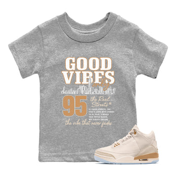 Sneaker match tees – Sneaker Tees To Match Air Jordan 3 Champagne and Oysters Shoes – Good Vibes Only Kids T-Shirt Heather Grey 1