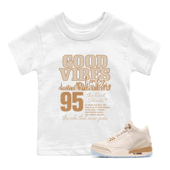 Sneaker match tees – Sneaker Tees To Match Air Jordan 3 Champagne and Oysters Shoes – Good Vibes Only Kids T-Shirt White 1