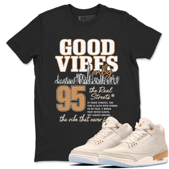 Sneaker match tees – Sneaker Tees To Match Air Jordan 3 Champagne and Oysters Shoes – Good Vibes Only Tee Black 1