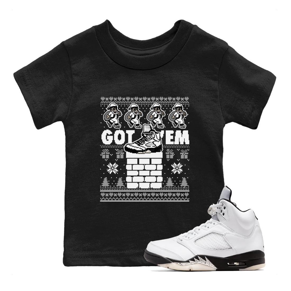 5s White Black shirts to match jordans Got' em Santa sneaker match tees Air Jordan 5 Retro White Black match shoes to clothes SNRT Sneaker Tees Youth Baby Black 1 tee