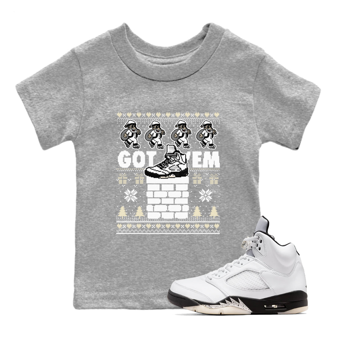 5s White Black shirts to match jordans Got' em Santa sneaker match tees Air Jordan 5 Retro White Black match shoes to clothes SNRT Sneaker Tees Youth Baby Heather Grey 1 tee