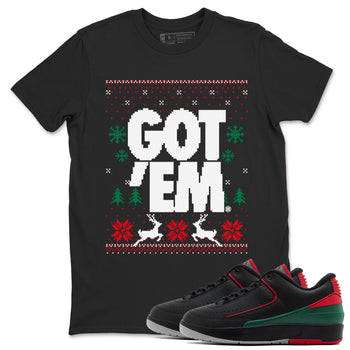 Air Jordan 2 Low Retro Christmas shirts to match jordans Christmas Gift Got Em Ugly Sweater sneaker match tees Air Jordan 2 Christmas match shoes to clothes SNRT Sneaker Tees unisex cotton Black 1 shirts