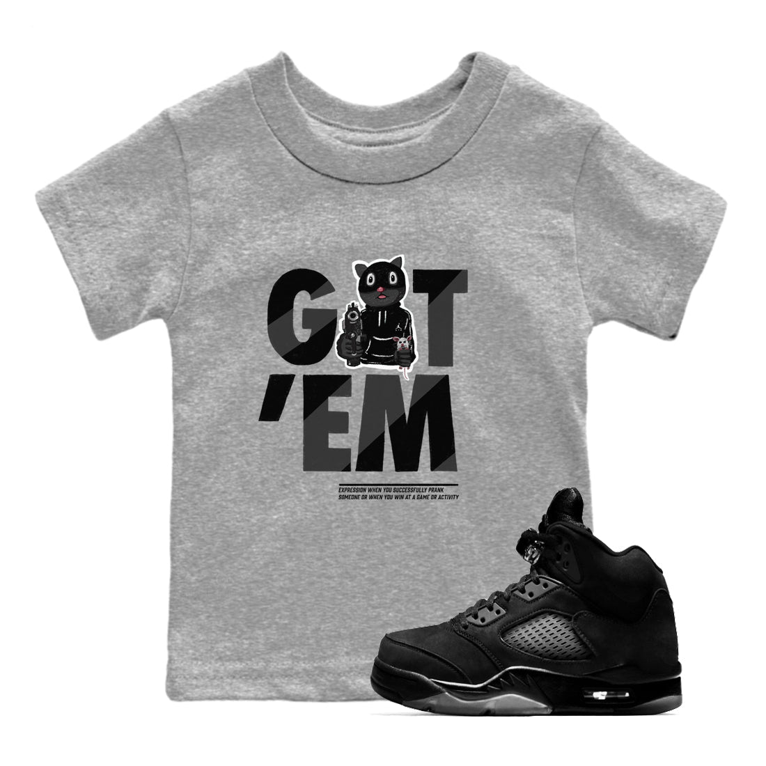 5s Black Cat shirts to match jordans Got'em Cat sneaker match tees Air Jordan 5 Black Cat match shoes to clothes SNRT Sneaker Tees Youth Baby Heather Grey 1 tee