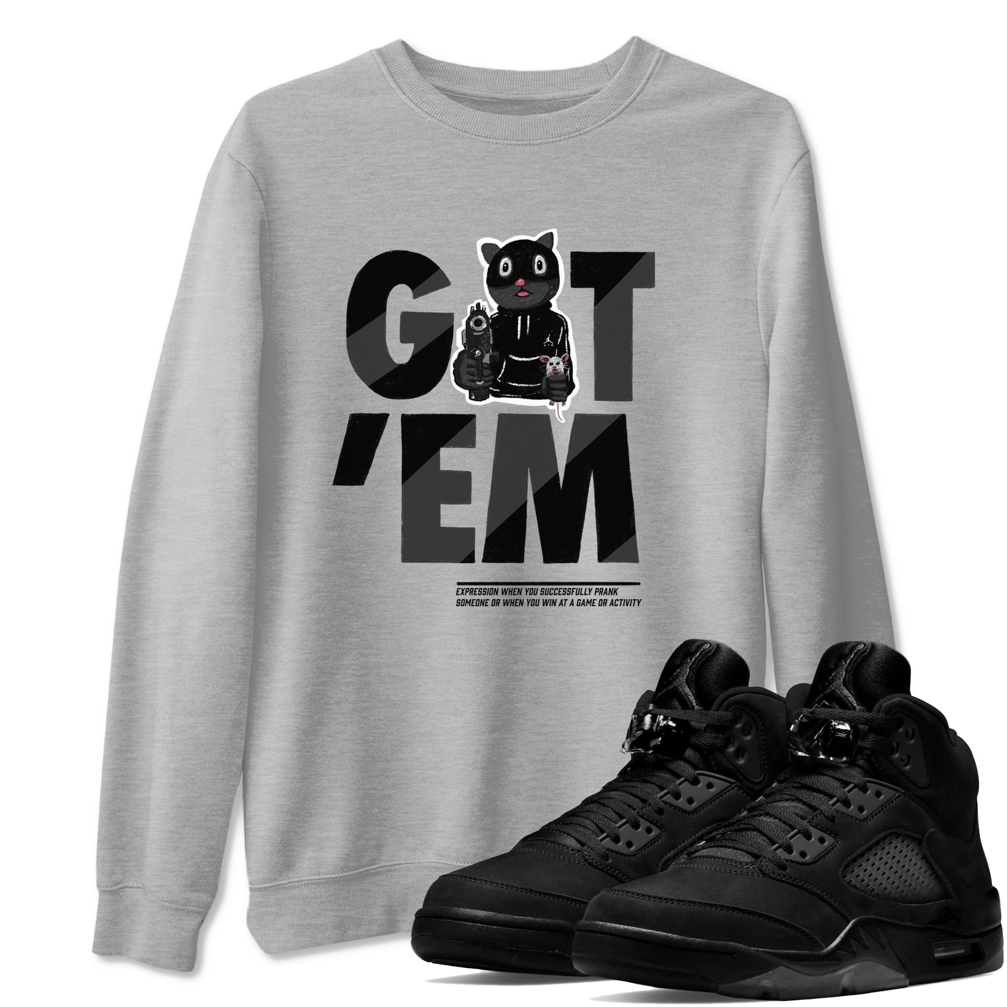 5s Black Cat shirts to match jordans Got'em Cat sneaker match tees Air Jordan 5 Black Cat match shoes to clothes SNRT Sneaker Tees unisex cotton Heather Grey 1 shirts