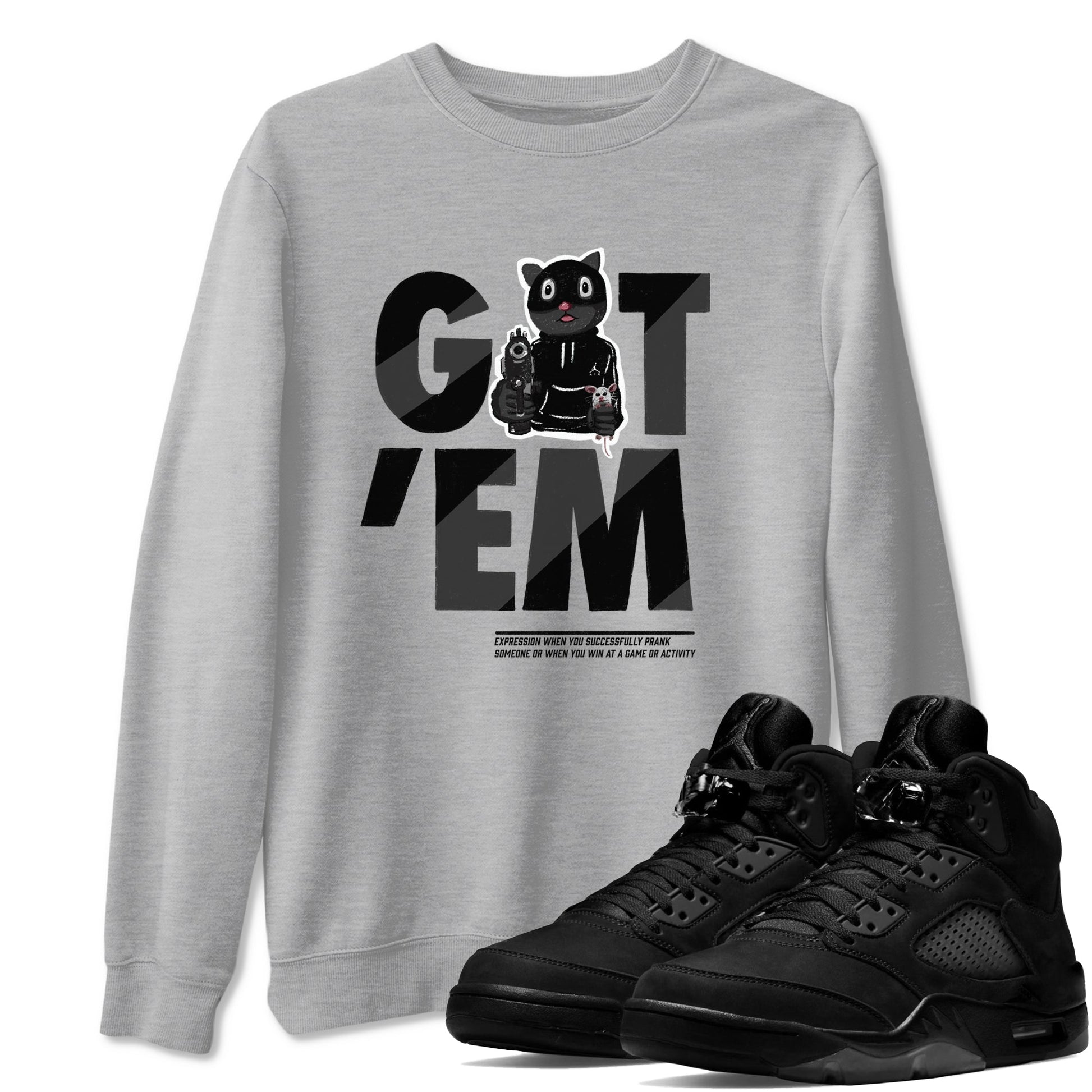 5s Black Cat shirts to match jordans Got'em Cat sneaker match tees Air Jordan 5 Black Cat match shoes to clothes SNRT Sneaker Tees unisex cotton Heather Grey 1 shirts