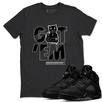 5s Black Cat shirts to match jordans Got'em Cat sneaker match tees Air Jordan 5 Black Cat match shoes to clothes SNRT Sneaker Tees unisex cotton Charcoal Heather 1 shirts