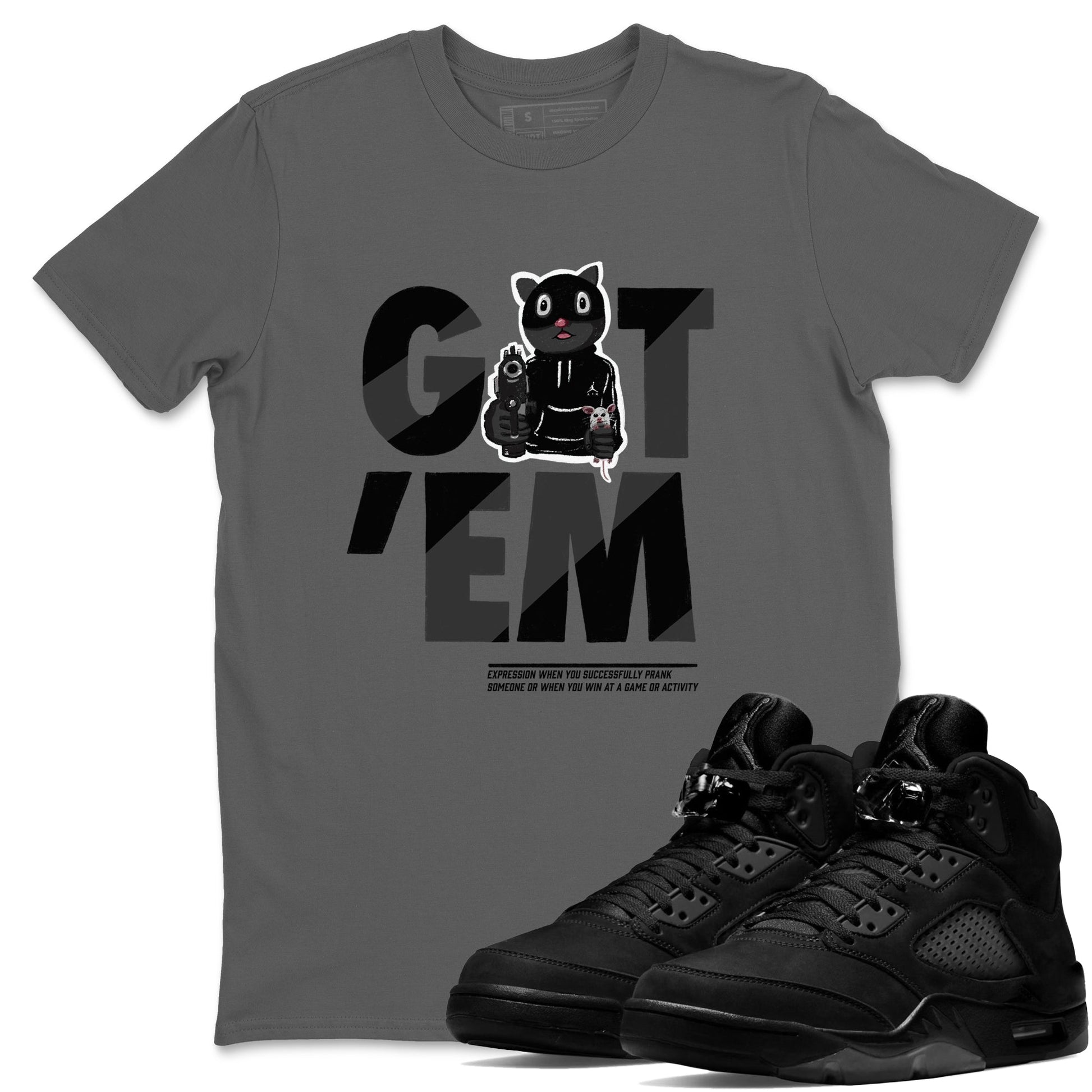 5s Black Cat shirts to match jordans Got'em Cat sneaker match tees Air Jordan 5 Black Cat match shoes to clothes SNRT Sneaker Tees unisex cotton Cool Grey 1 shirts