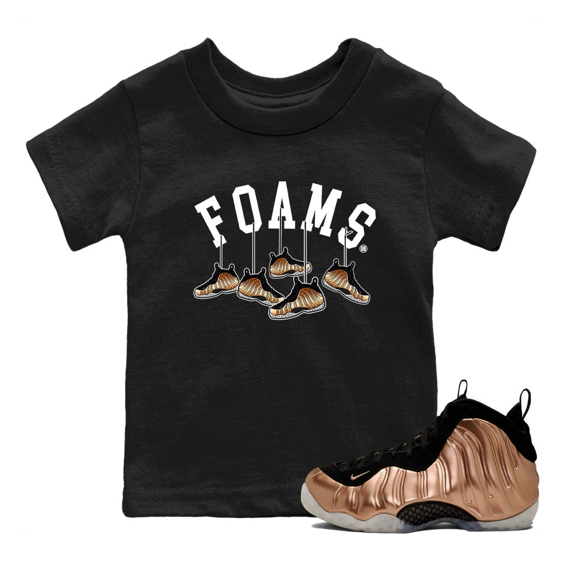 Foams One Metallic Copper shirts to match jordans Hanging Sneakers sneaker match tees Air Foamposite One Metallic Copper match shoes to clothes SNRT Sneaker Tees Youth Baby Black 1 tee