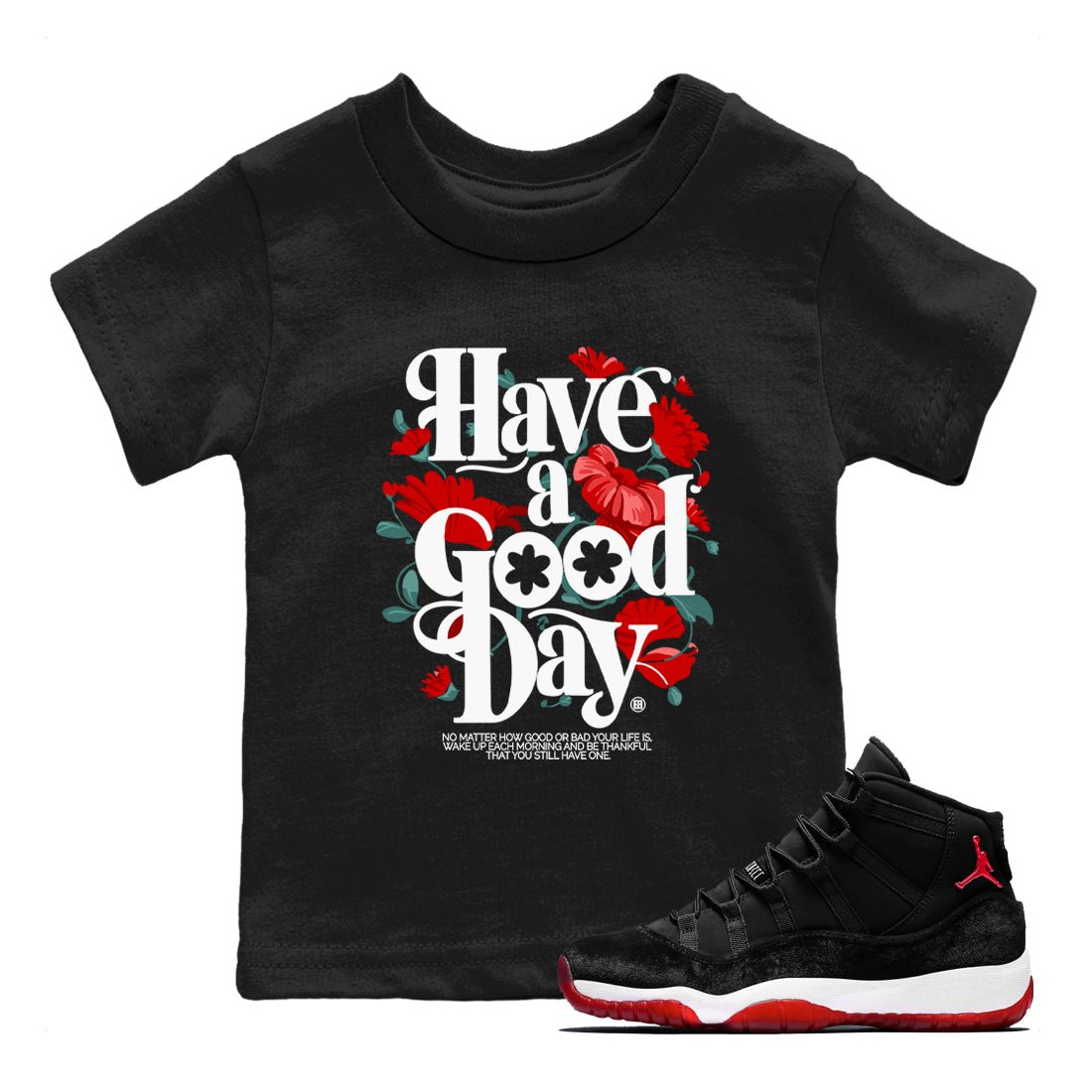 Air Jordan 11 wmns Bred Velvet t shirts to match sneakers Have A Good Day sneaker match tees AJ11 Bred Velvet tee SNRT Sneaker Tees Youth Baby Black 1 tee