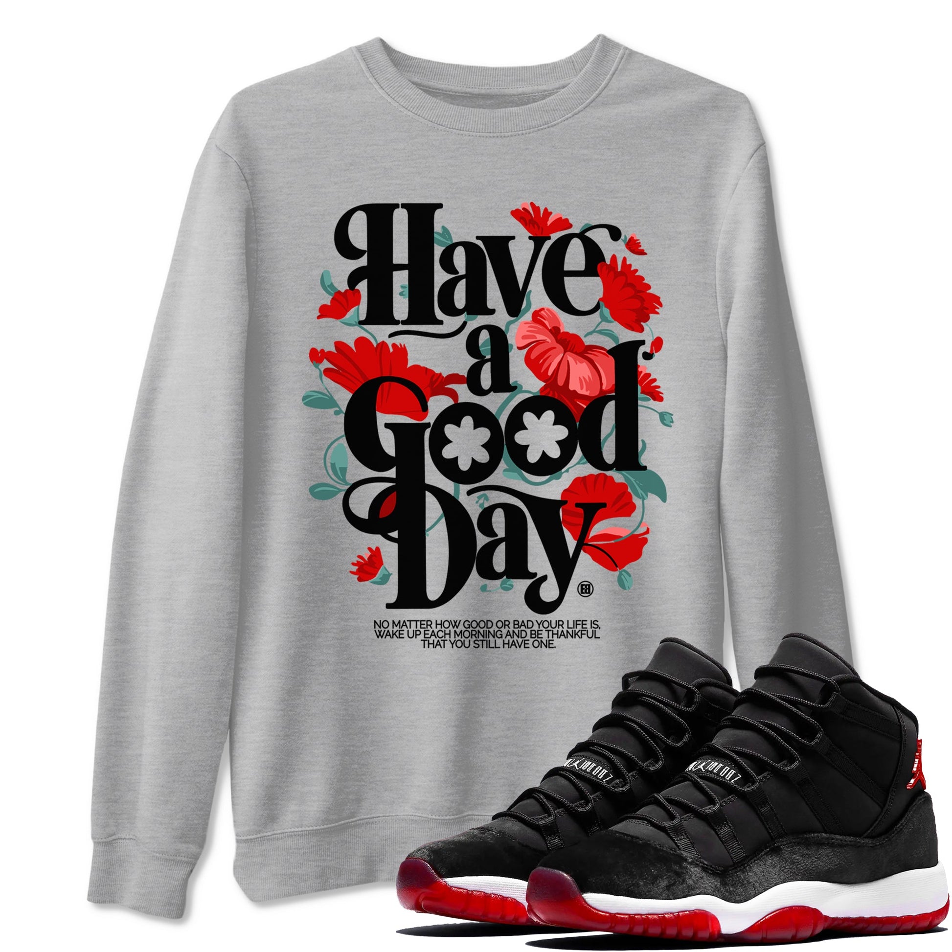 Air Jordan 11 wmns Bred Velvet t shirts to match sneakers Have A Good Day sneaker match tees AJ11 Bred Velvet tee SNRT Sneaker Tees unisex cotton Heather Grey 1 shirts