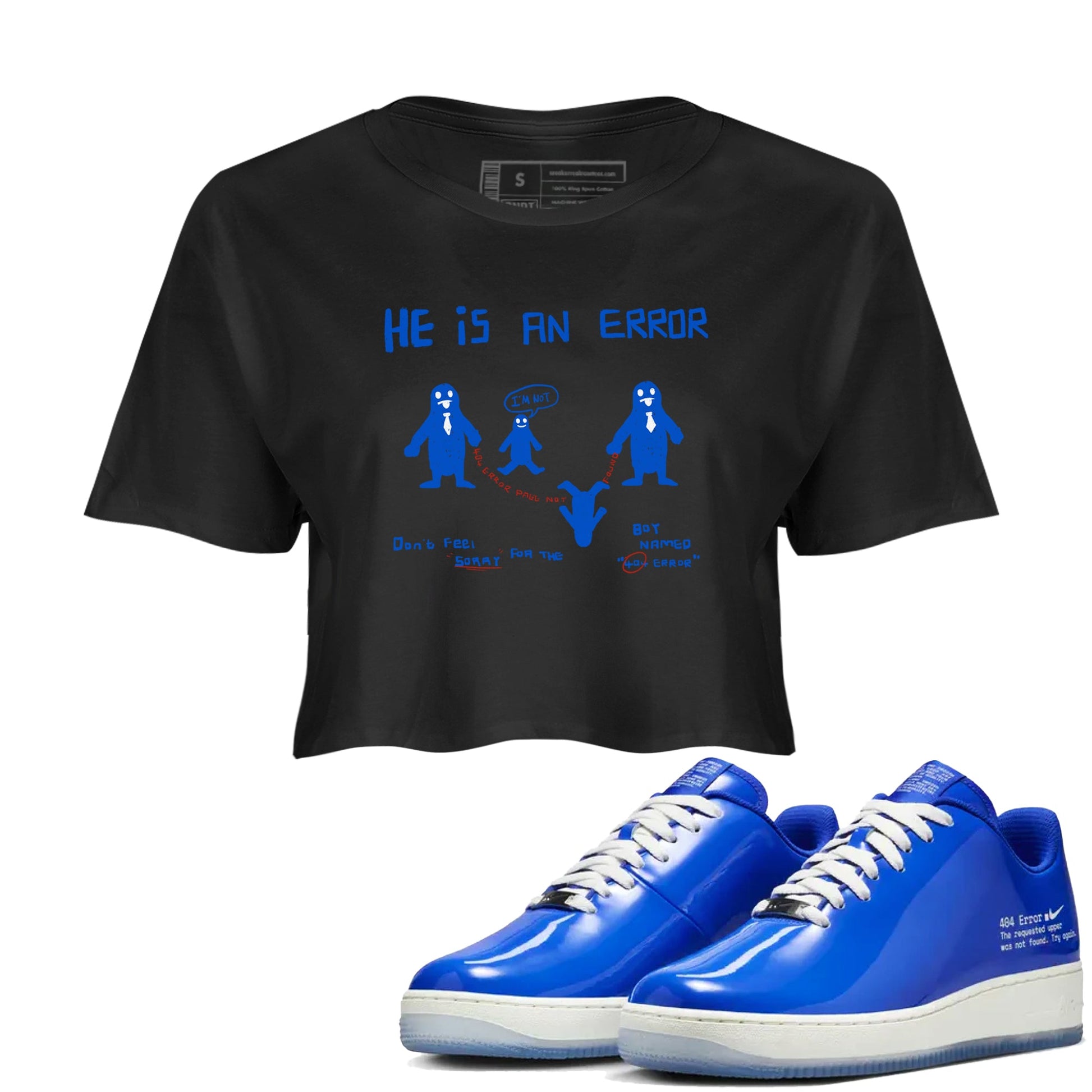 Air Force 1 404 Error shirt to match jordans He Is An Error sneaker tees Air Force 1 404 Error SNRT Sneaker Release Tees Black 1 crop length shirt