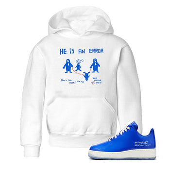 Air Force 1 404 Error shirt to match jordans He Is An Error sneaker tees Air Force 1 404 Error SNRT sneaker release tees baby toddler White 1 cotton Shirt