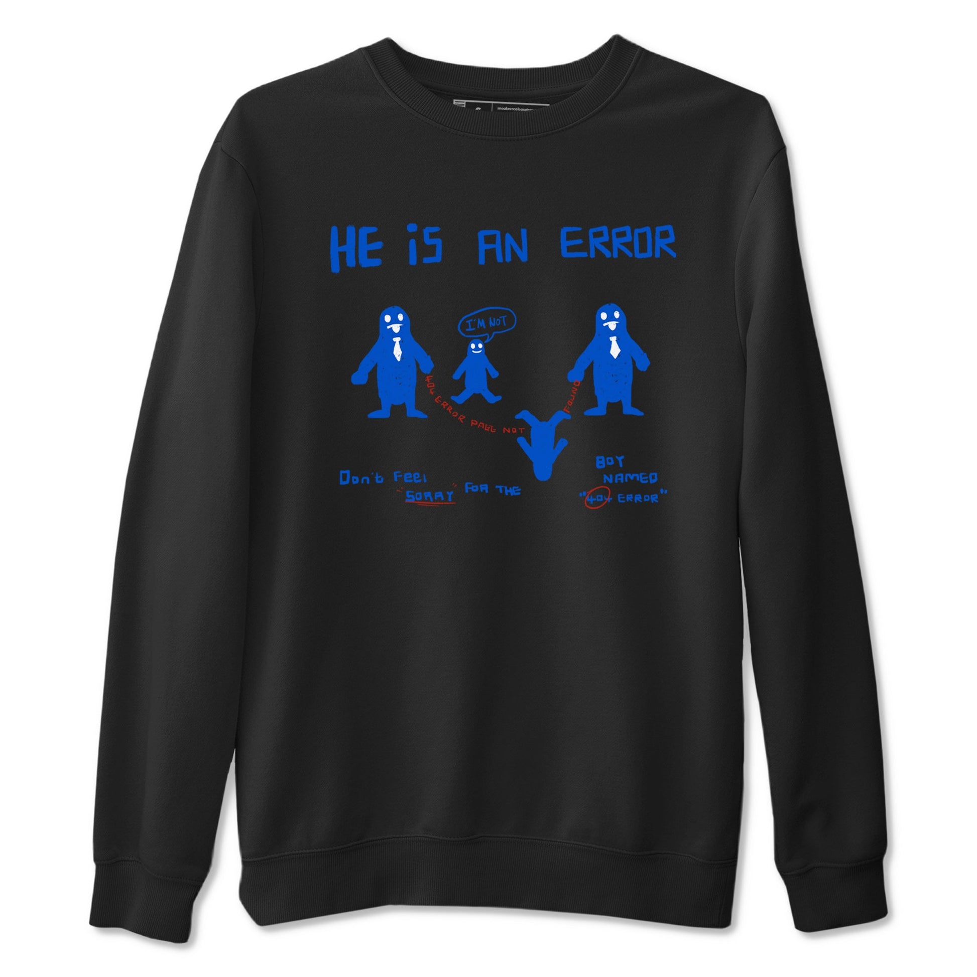 Air Force 1 404 Error shirt to match jordans He Is An Error sneaker tees Air Force 1 404 Error SNRT Sneaker Release Tees unisex cotton Black 2 crew neck shirt