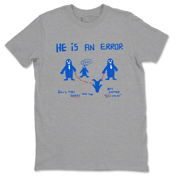 Air Force 1 404 Error shirt to match jordans He Is An Error sneaker tees Air Force 1 404 Error SNRT Sneaker Release Tees unisex cotton Heather Grey 2 crew neck shirt