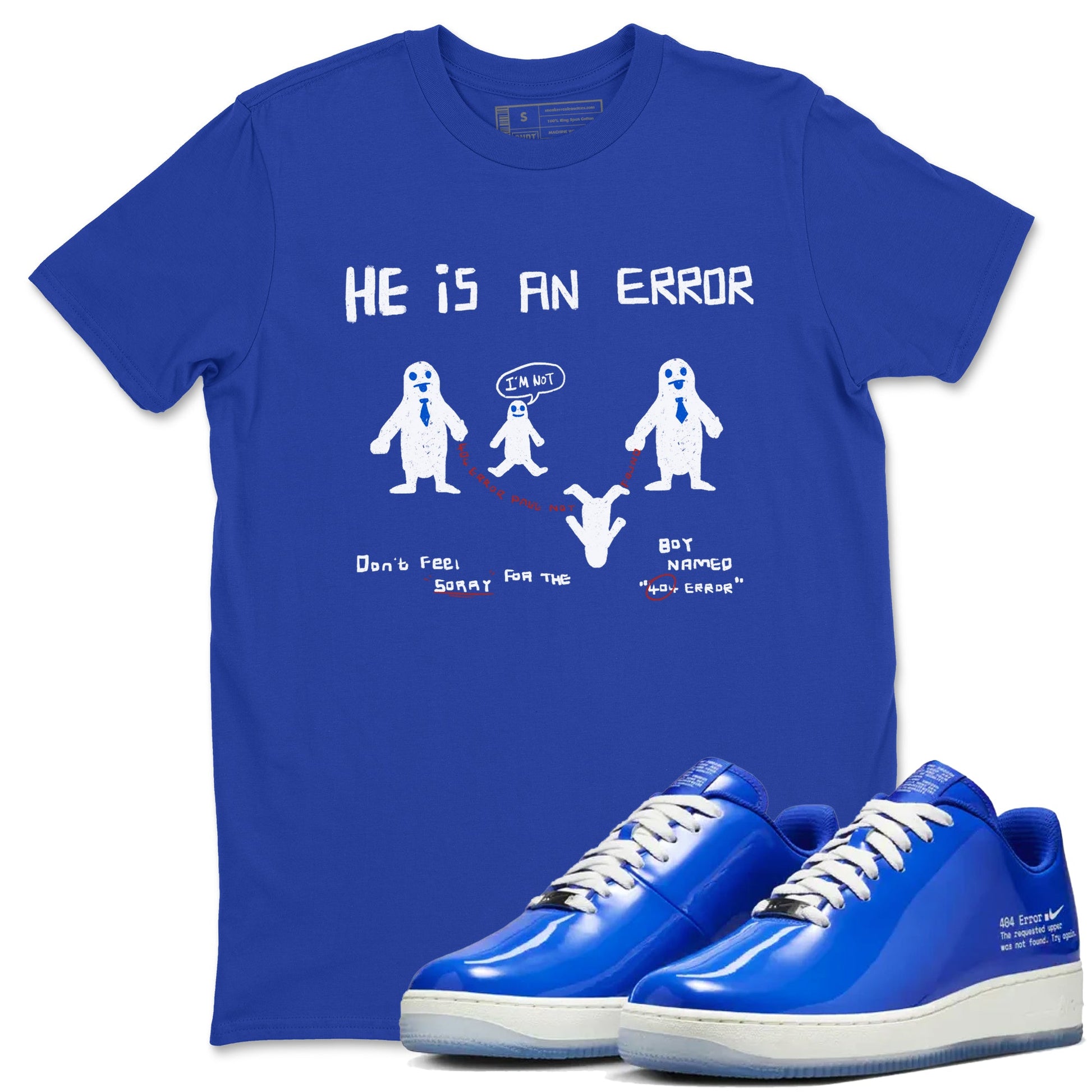 Air Force 1 404 Error shirt to match jordans He Is An Error sneaker tees Air Force 1 404 Error SNRT Sneaker Release Tees unisex cotton Royal Blue 1 crew neck shirt